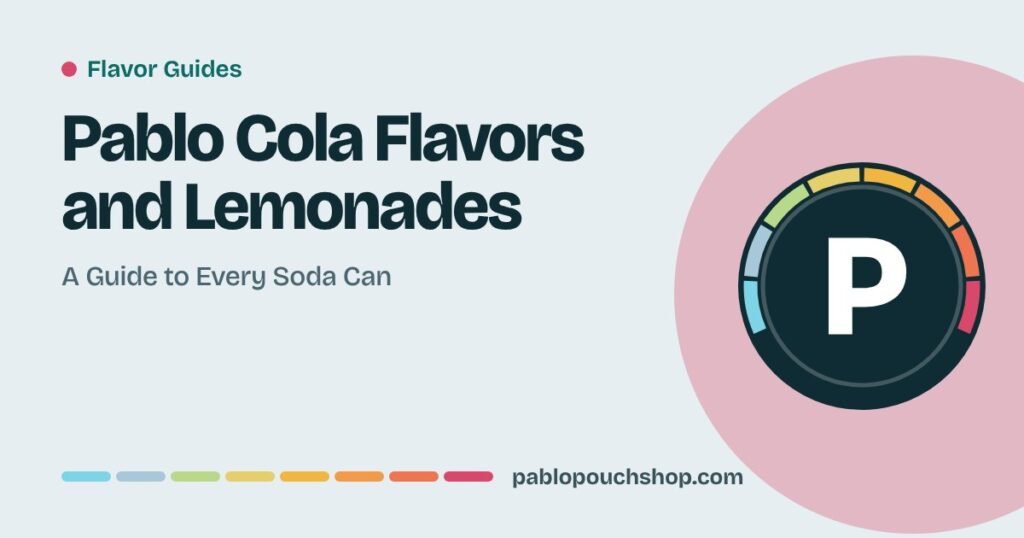 Pablo Cola Flavors and Lemonades: A Guide to Every Soda Can