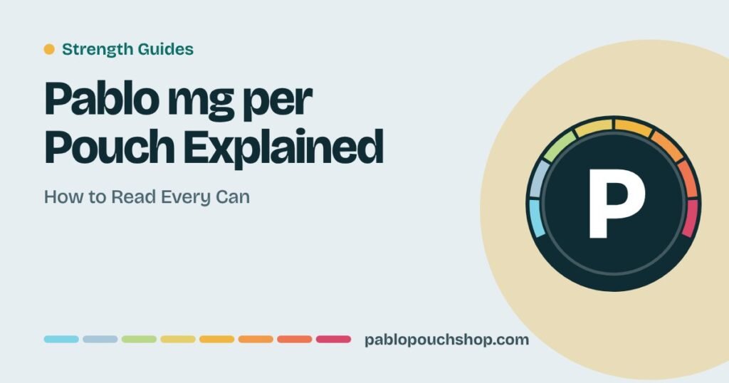 Pablo mg per Pouch Explained: How to Read Every Can
